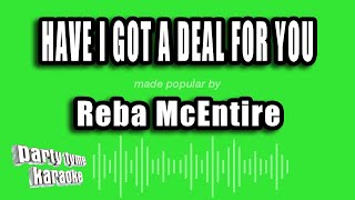 Reba McEntire - Have I Got A Deal For You (Karaoke Version)