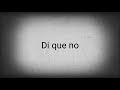 Di que no -Pedro Infante- (letra)