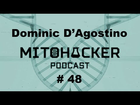 MITOHACKER PODCAST # 48 – Dominic D’Agostino ( ENG)