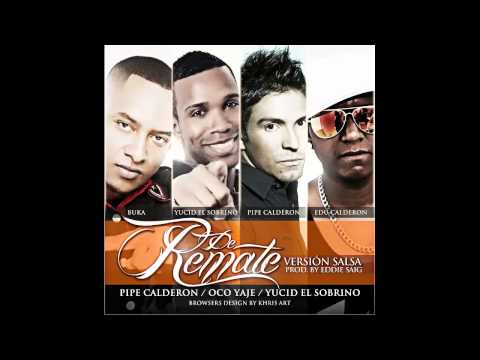 De Remate - Pipe Calderon ft Yucid el sobrino y Oco yaje (SALSA)