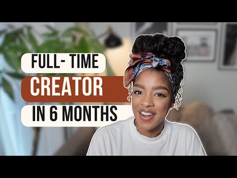 My 6 month plan to becoming a full-time creator (step by step)