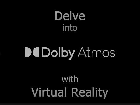 Elevate Your Virtual Reality with Dolby Atmos: A 3D Audio Experience Like Never Before!"