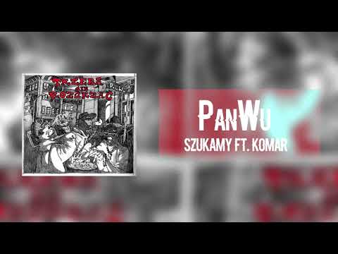 PanWu - Szukamy ft. Komar