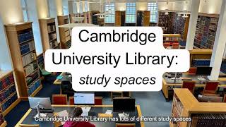 Cambridge University Library Tours: Study Spaces