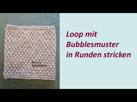 Ragmela 39 - Loop mit Bubblesmuster in Runden stricken