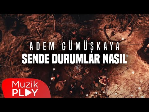 Adem Gümüşkaya - Sende Durumlar Nasıl (Official Video)