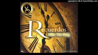 Mike The King - Recuerdos