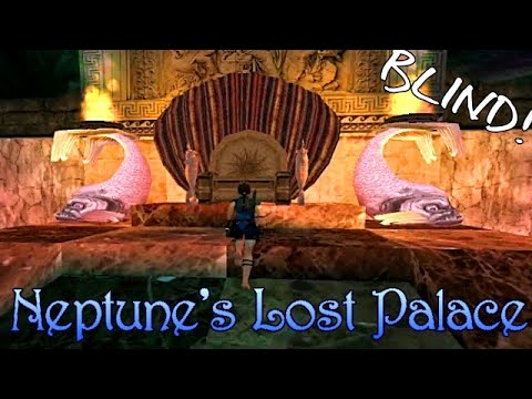 TRLE Neptune's Lost Palace [BLIND]