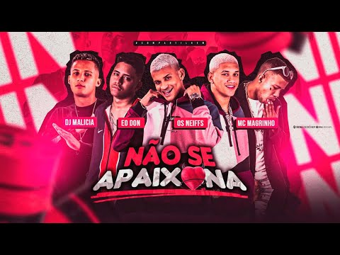 ANDERSON NEIFF, DANILO CHATINHO, EO DON, MC MAGRINHO, DJ MALICIA - NÃO SE APAIXONA