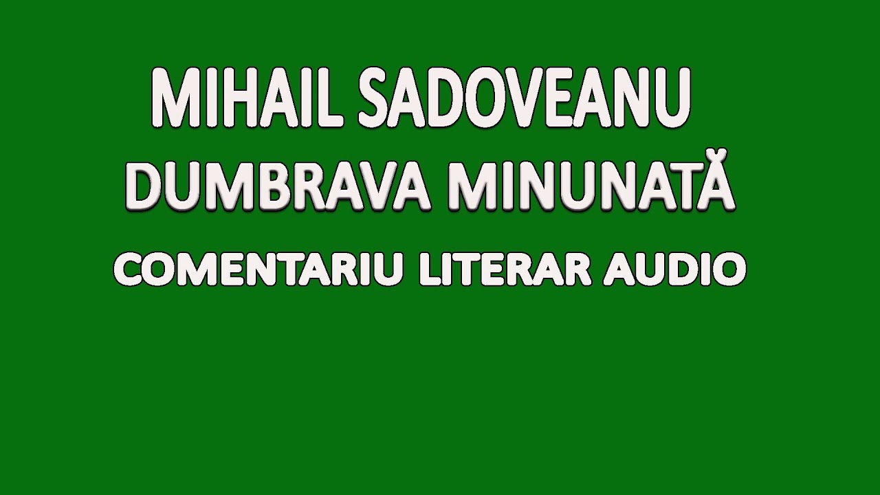 Watch Dumbrava Minunata Fisa De Lectura Now Dumbrava minunat?, Mihail Sadoveanu, Comentariu literar audio