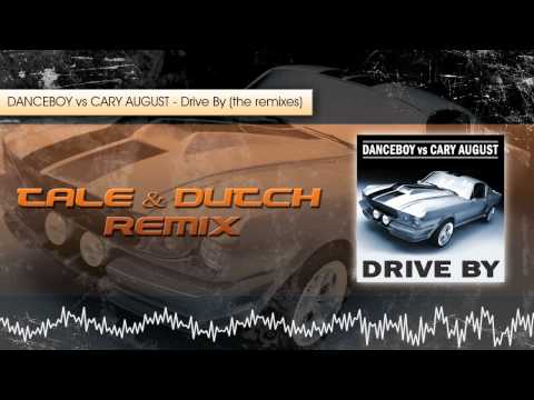 Danceboy vs Cary August - Drive By (Tale & Dutch Edit)