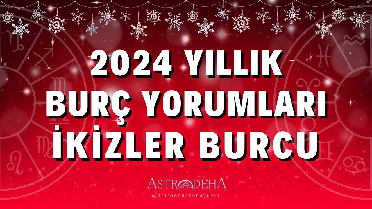 Dr. Astrolog Şenay Devi'den İkizler  2024 Yıllık Burç Yorumu