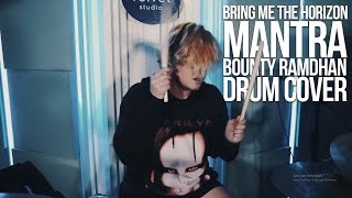 Bring Me The Horizon - MANTRA | Bounty Ramdhan (Drum Cover)