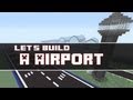 Let's Build an Airport in Minecraft Ep. 1 