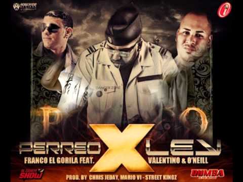 Franco El Gorila Feat O'neill, Valentino "Perreo X Ley"