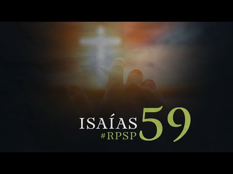 ISAÍAS 59 Resumen Pr. Adolfo Suarez | Reavivados Por Su Palabra
