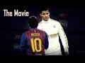Cristiano Ronaldo Vs Lionel Messi 2011/2012 The Movie
