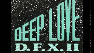 D.F.X. II (Dr. Felix) - Deep Love (1989)