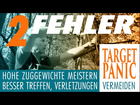 Zwei Fehler Bogenschießen -  Target Panic vermeiden