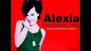 Alexia / The Music I Like [Original Instrumental Version]