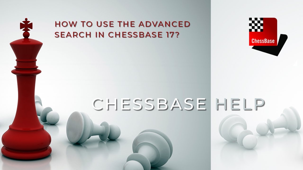 How to use the advanced search with ChessBase 17? - ChessBase Help