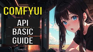 Mastering ComfyUI: Getting started with API - TUTORIAL