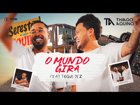 Thiago Aquino Feat.  ⁨@ToqueDez⁩   - O MUNDO GIRA (SERESTÃO DO AQUINO NO BAR DO ROGÉRIO)