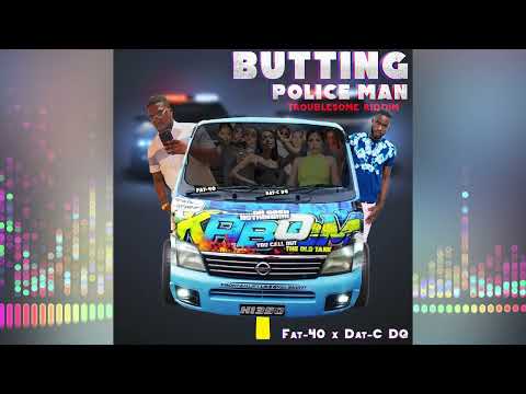 Fat 40 ft  Dat-C DQ - Butting Police Man(SOCA 2022)