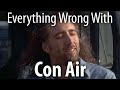 Everything Wrong With Con Air In 18 Minutes Or Less