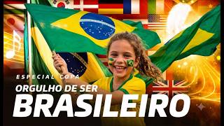🎵ORGULHO DE SER BRASILEIRO - Música de amor ao Brasil na Copa do Mundo