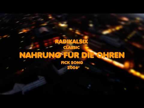 RADIKALSIX CLASSIC - NAHRUNG FÜR DIE OHREN ( NFDO ) - FICK SONG
