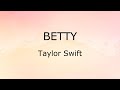 Betty (Lyrics) - Taylor Swift