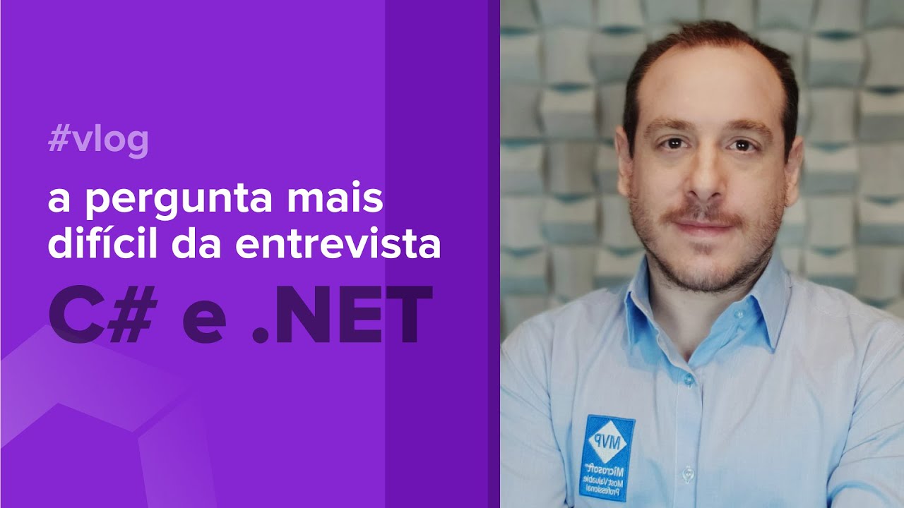 Entrevista de C# e .NET: Respondendo a pergunta mais difícil  | por André Baltieri #balta