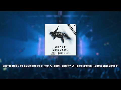 Gravity vs. Under Control (Almog Naor Mashup) **AS PLAYED BY MARTIN GARRIX & ALESSO @ RED ROCKS