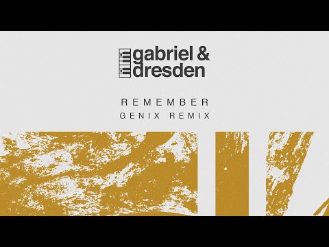 Gabriel & Dresden feat. Centre - Remember (Genix Remix)