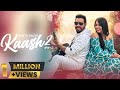 Kaash 2 | Kanth Kaler  | New Punjabi Romantic Full Song