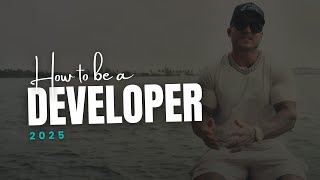 The Only Guide You’ll Need to Become a Developer in 2025 (Real Estate Oversimpli