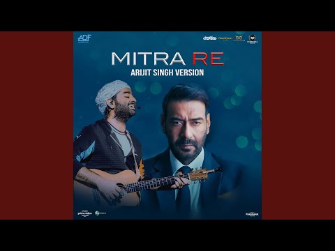 Mitra Re (Arijit Singh Version From 