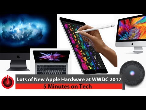 5 Minutes on Tech: Lots of New Apple Hardware at WWDC 2017
