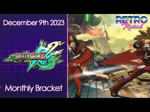 Retro Revival Monthly 12/9/23 [Guilty Gear XRD REV 2] #RetroRevivalFGC