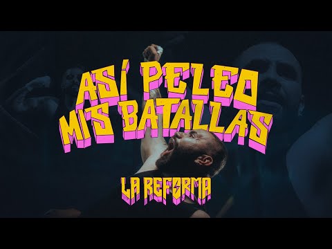 Así Peleo Mis Batallas - La Reforma