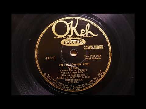 ARTHUR SCHUTT AND HIS ORCHESTRA { I'M FOLLOWING YOU } 1930,