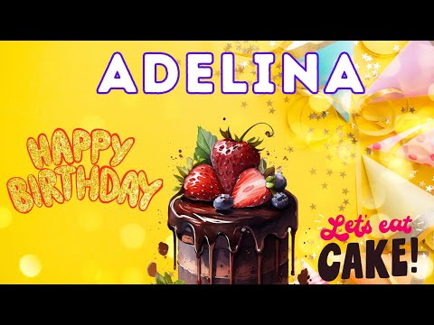 Happy Birthday Adelina, Birthday of Adelina, Best Birthday Wishes, hbd