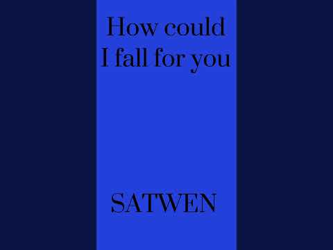How could I for you. SATWEN. Music 🎵