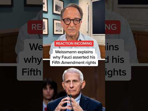 Weissmann explains why Fauci asserted his Fifth Amendment rights