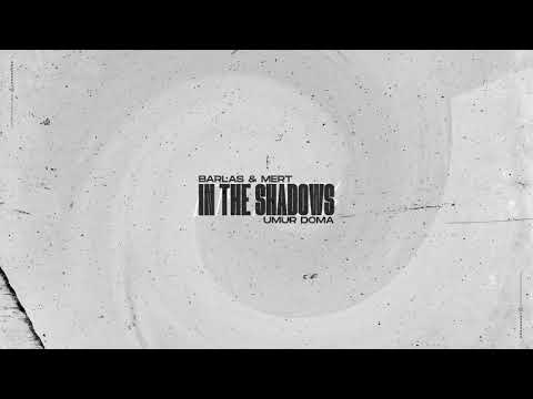 Barlas & Mert - In The Shadows ft. Umur Doma