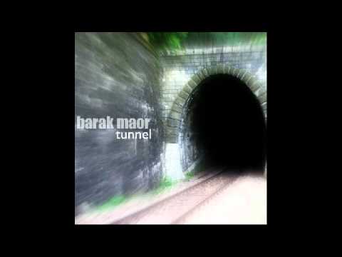 Barak Maor - Tunnel (Exclusive Preview)