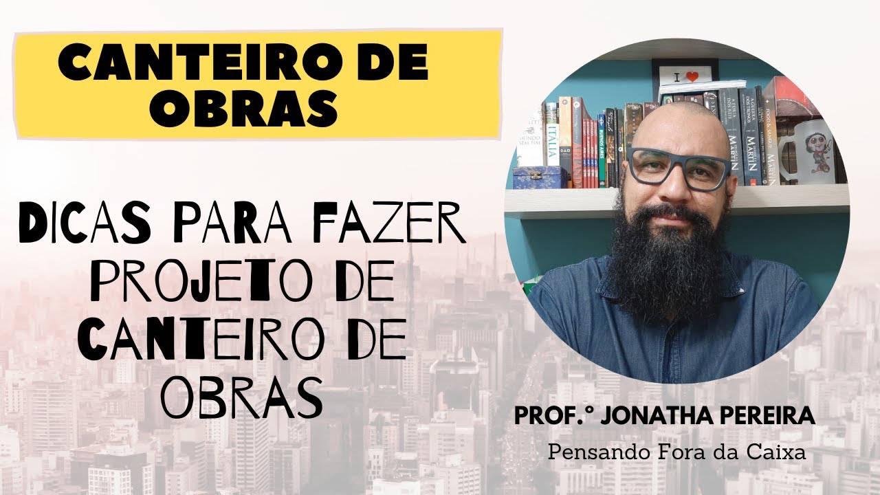 DICAS PARA PROJETO DO CANTEIRO DE OBRAS