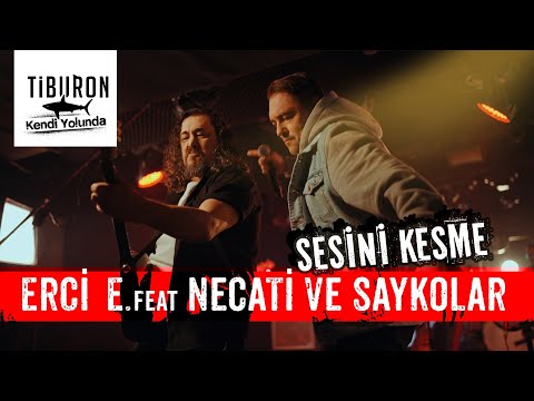 Sesini Kesme - Erci E. feat Necati ve Saykolar Live İstanbul | TİBURON