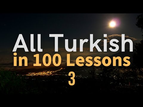 All Turkish in 100 Lessons. Learn Turkish. Most important Turkish phrases and words. Lesson 3